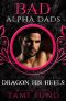 [Taming the Dragon 01] • Dragon His Heels · Bad Alpha Dads